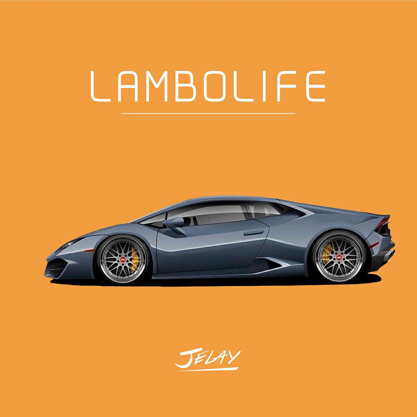 Jelay - LAMBOLIFE