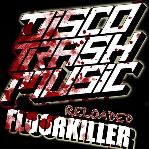 Disco Trash Music - Floorkiller (Trash Junk Remix)