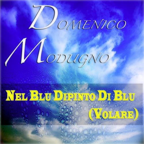 Постер альбома Nel blu dipinto di blu (Volare)
