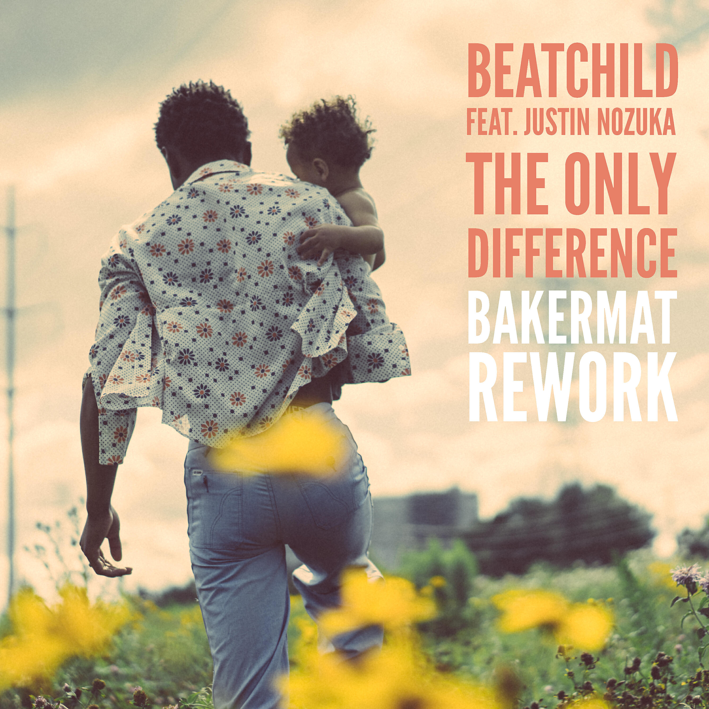 Beatchild - The Only Difference (feat. Justin Nozuka) [Bakermat Rework]