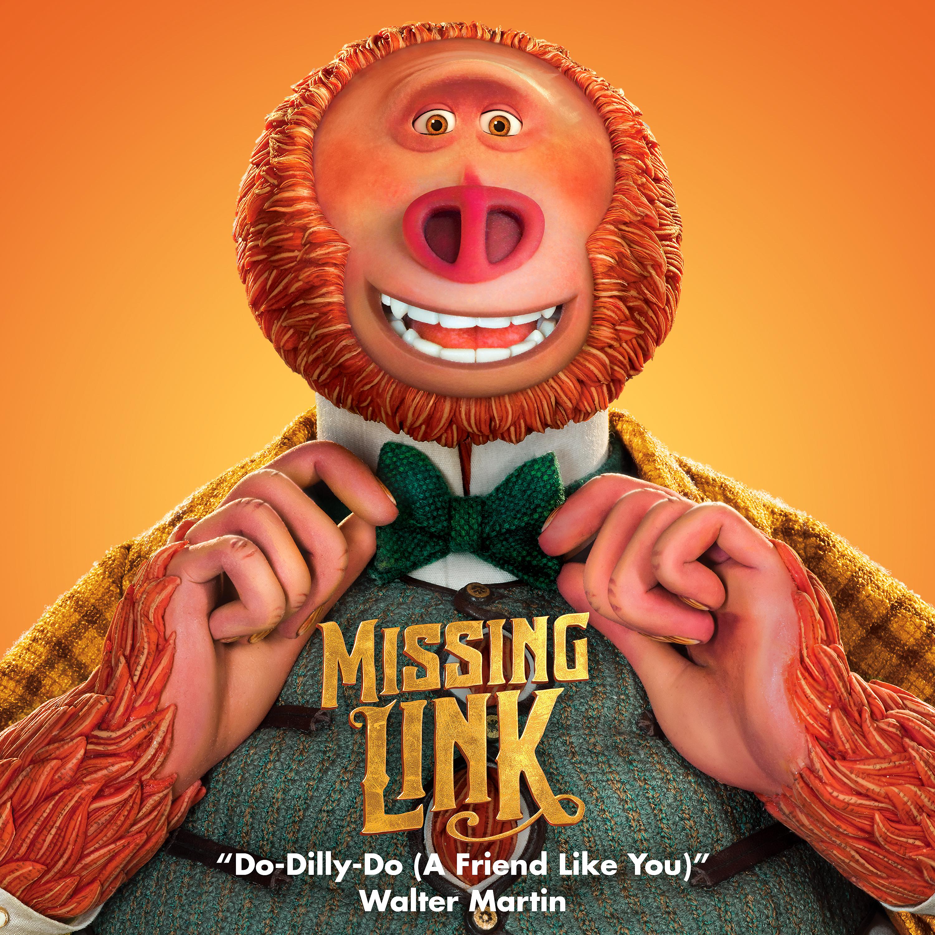 Постер альбома Do-Dilly-Do (A Friend Like You) [From the Missing Link Soundtrack]