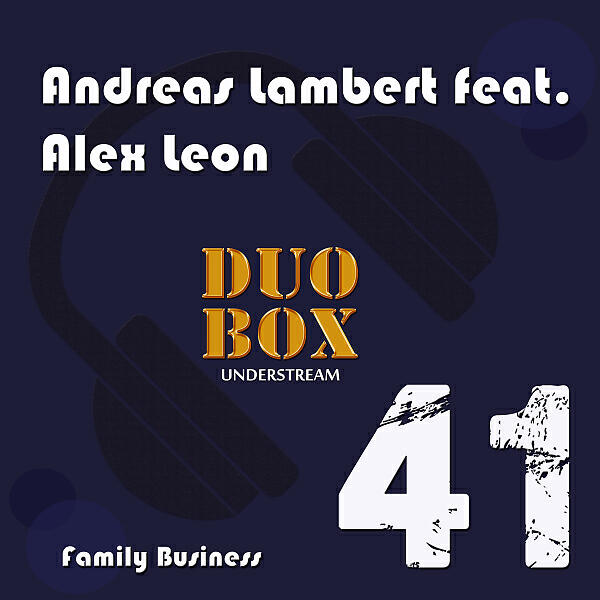 Andreas Lambert - Family Business (feat. Alex Leon)