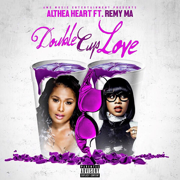 Althea Heart - Double Cup Love (feat. Remy Ma)