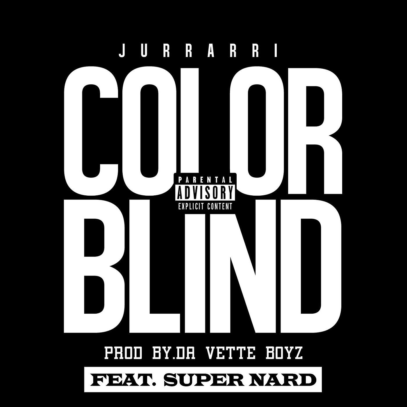 JURRARRI - Color Blind (feat. Super Nard)