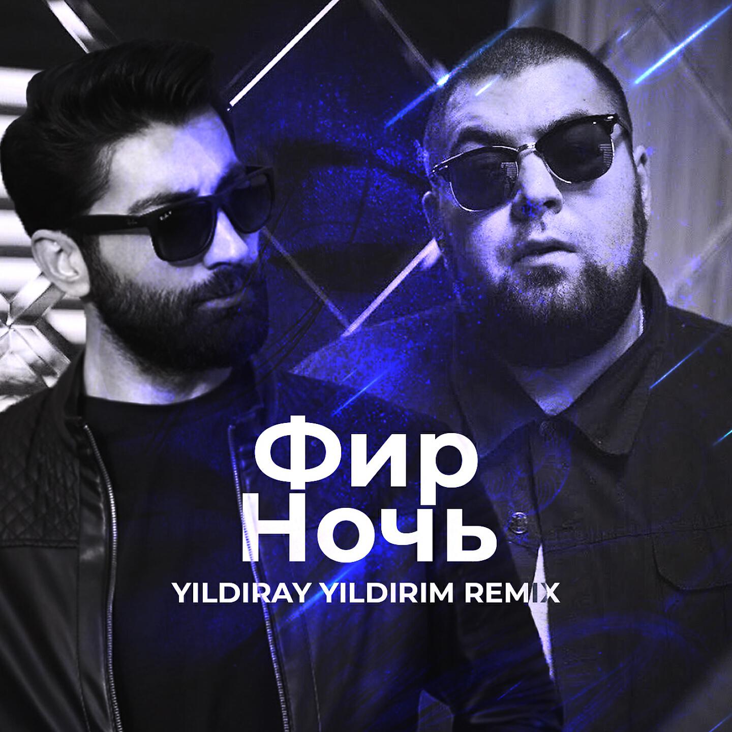 ФИР - Ночь (Yıldıray Yıldırım Remix)