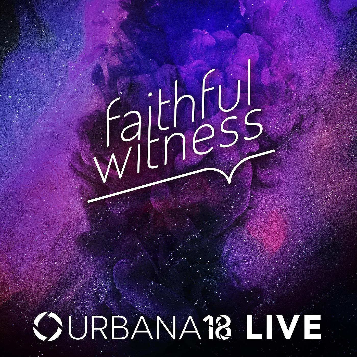 Постер альбома Urbana 18 Live: Faithful Witness