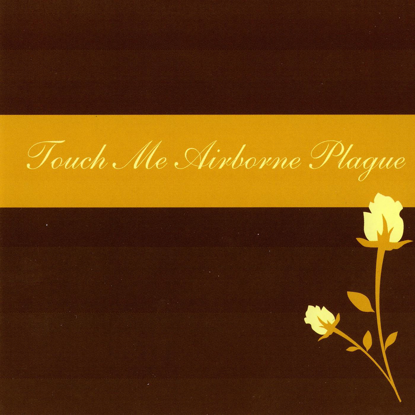 Постер альбома Touch Me Airborne Plague - EP