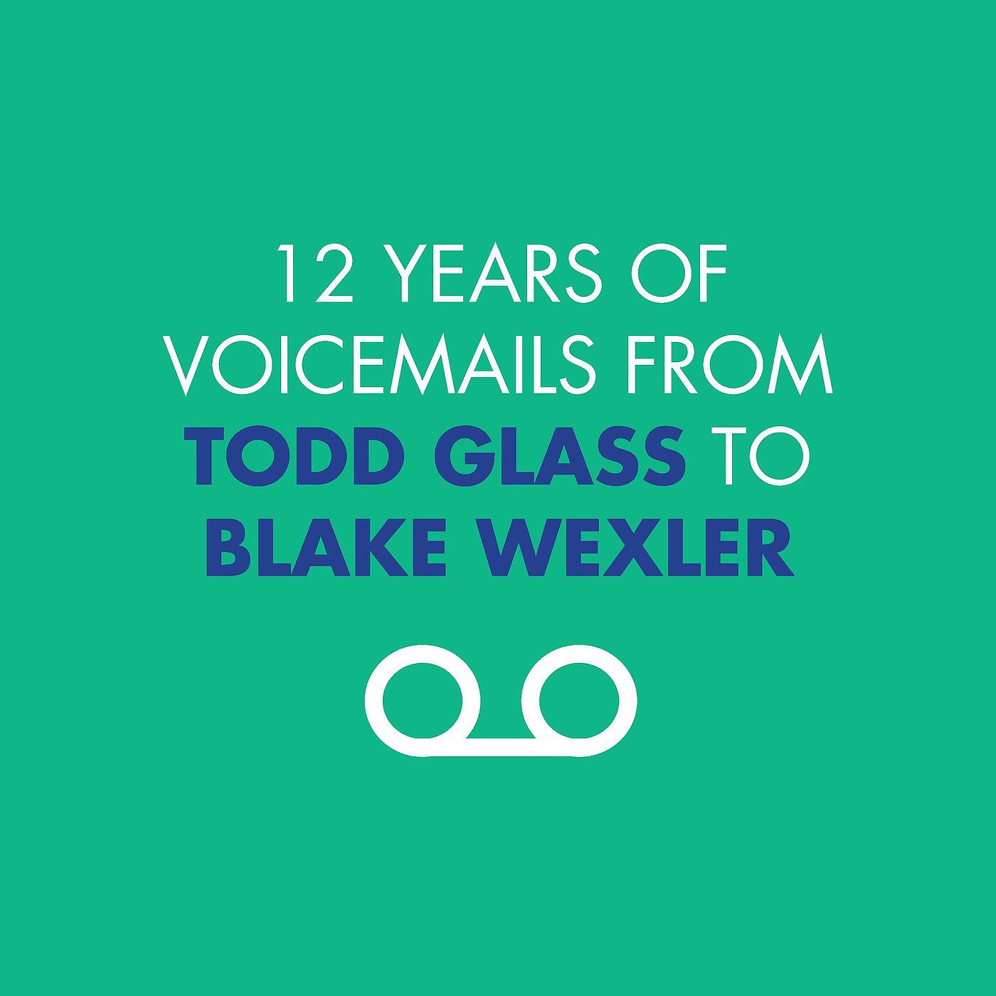 Todd Glass & Blake Wexler - Todd Is Not Happy About Blake's Voicemail (2011)