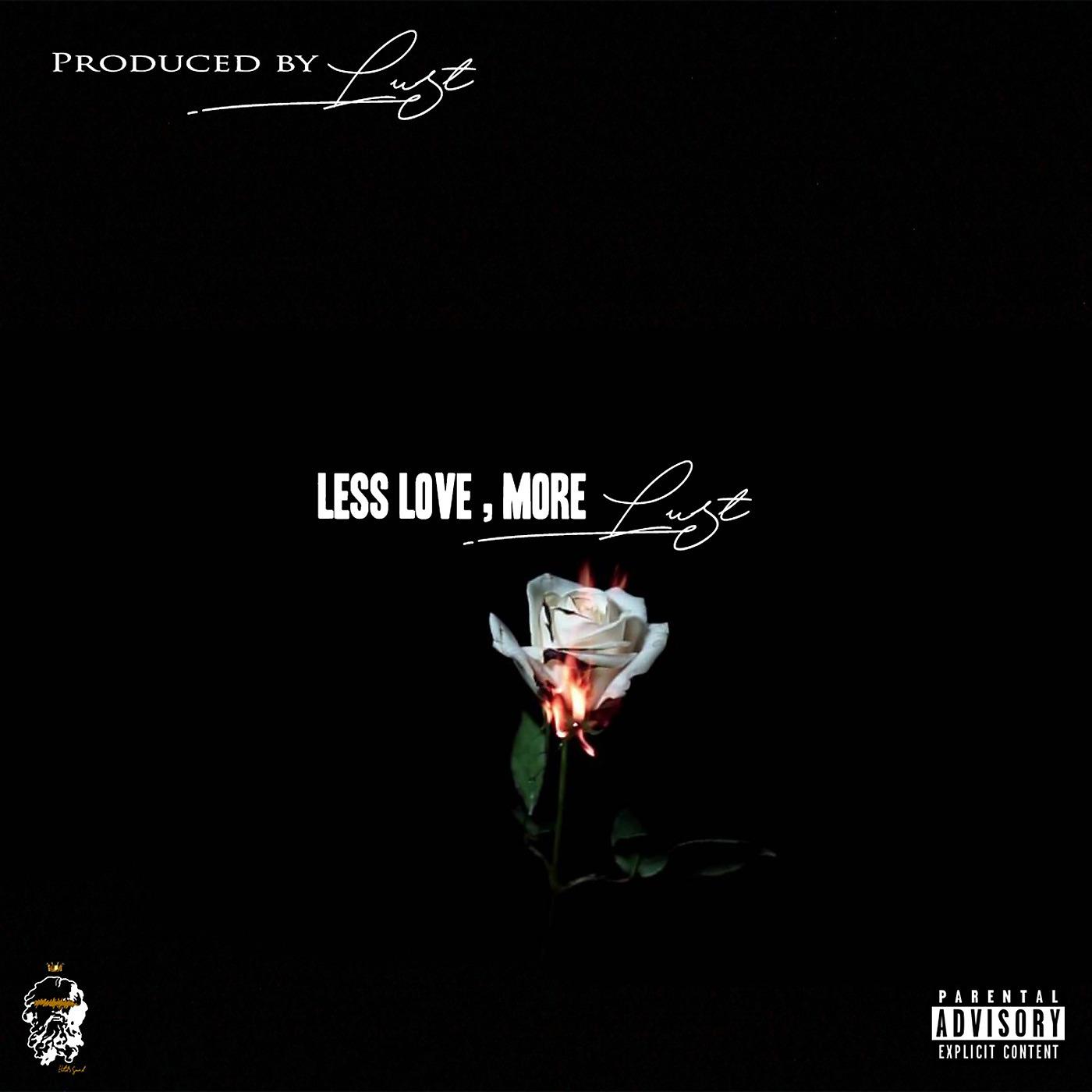 Постер альбома Less Love, More Lust