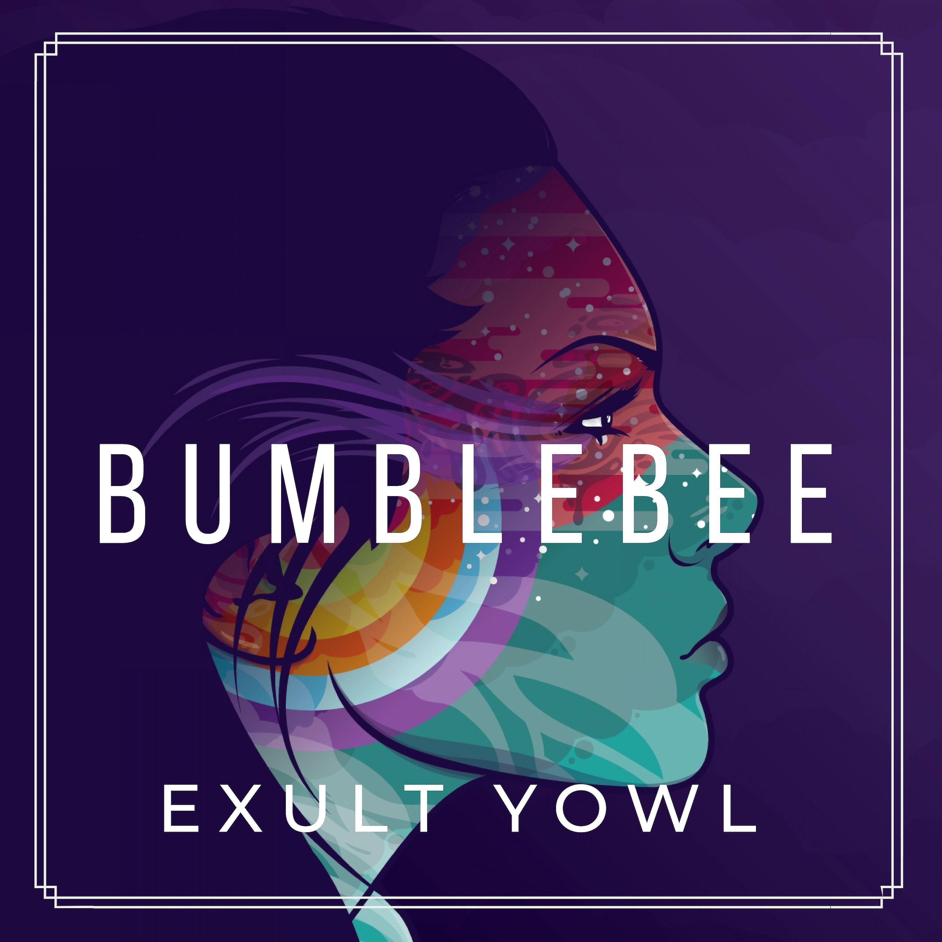 Exult Yowl - Bumblebee