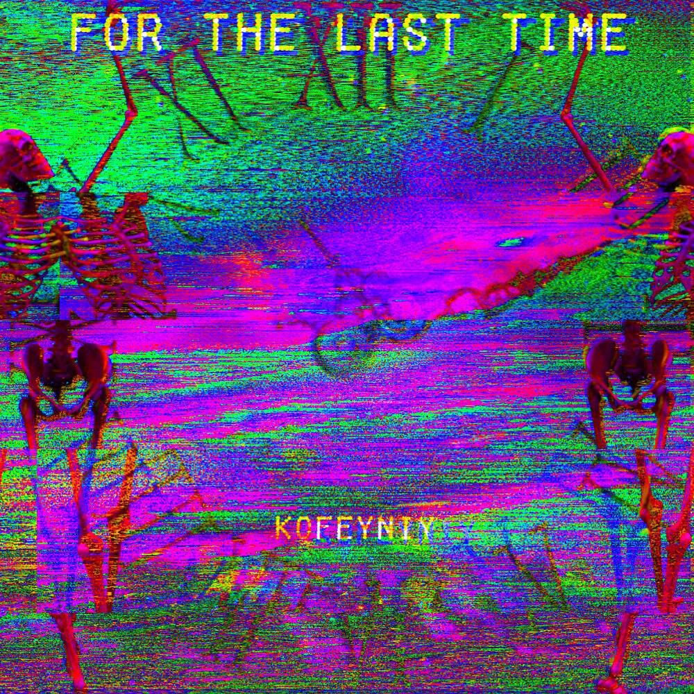 kofeyniy - For the Last Time ($Uicideboy$ Flip)