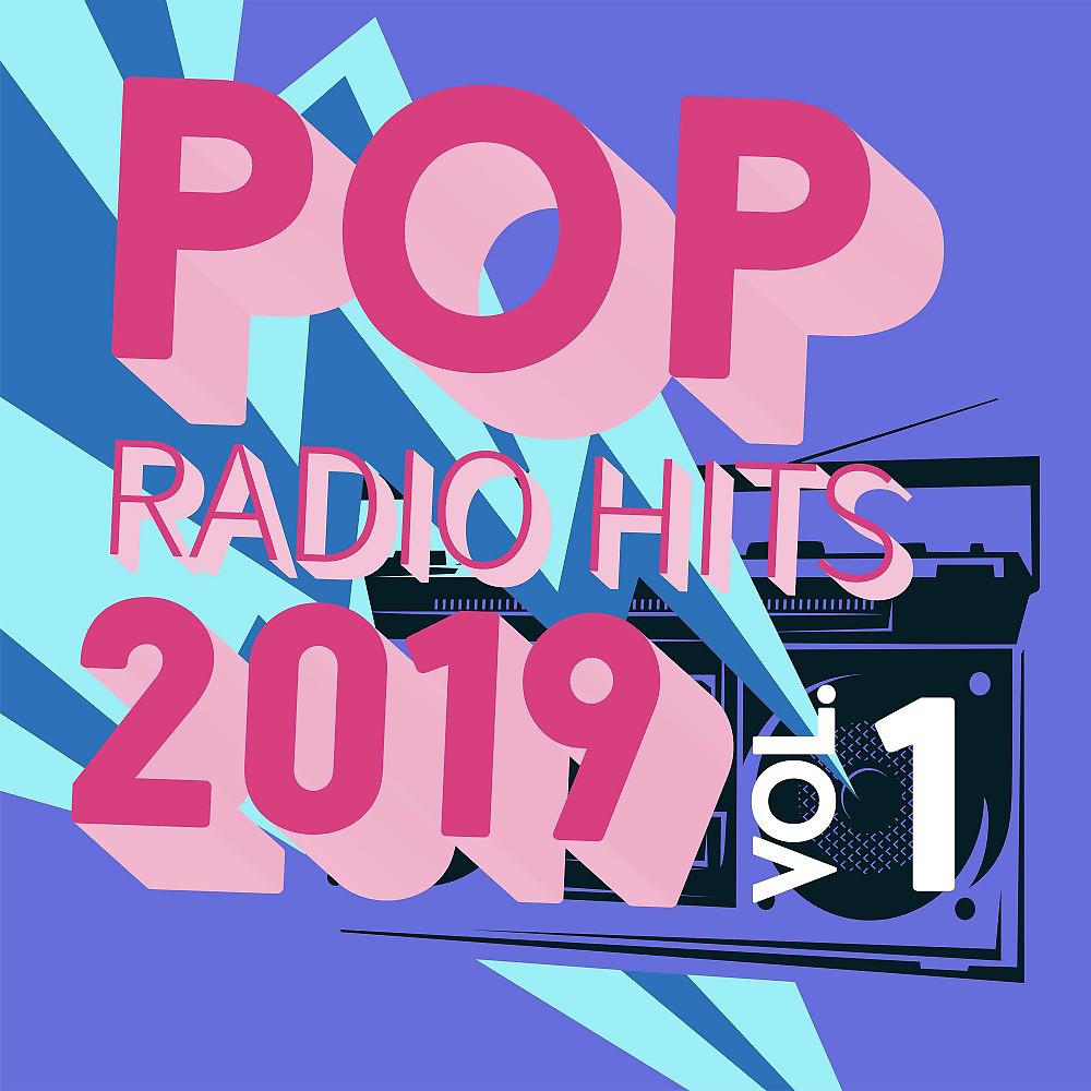 Постер альбома Pop Radio Hits 2019, Vol. 1