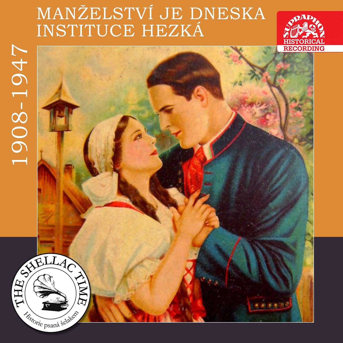 Постер альбома Historie psaná šelakem - manželství je dneska instituce hezká. Nahrávky z let 1908-1947