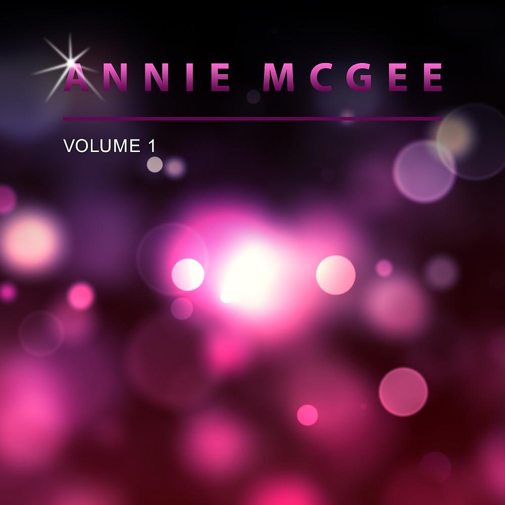 Постер альбома Annie Mcgee, Vol. 1