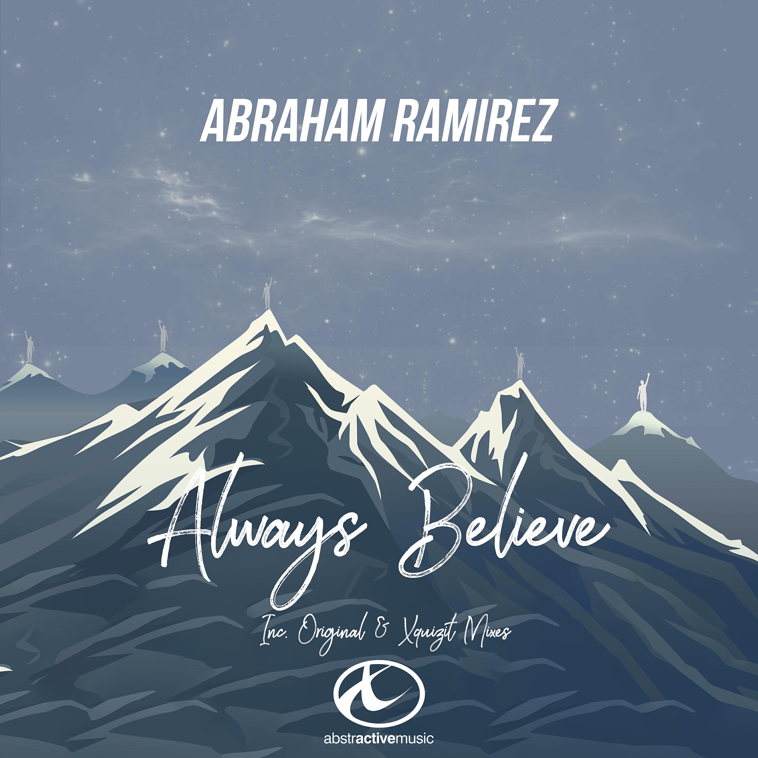 Abraham Ramirez - Always Believe (DJ Xquizit Remix)