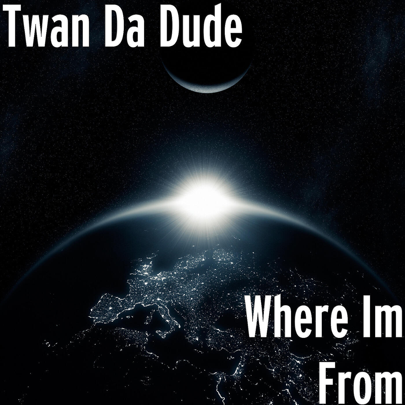 TWAN DA DUDE - Where Im From