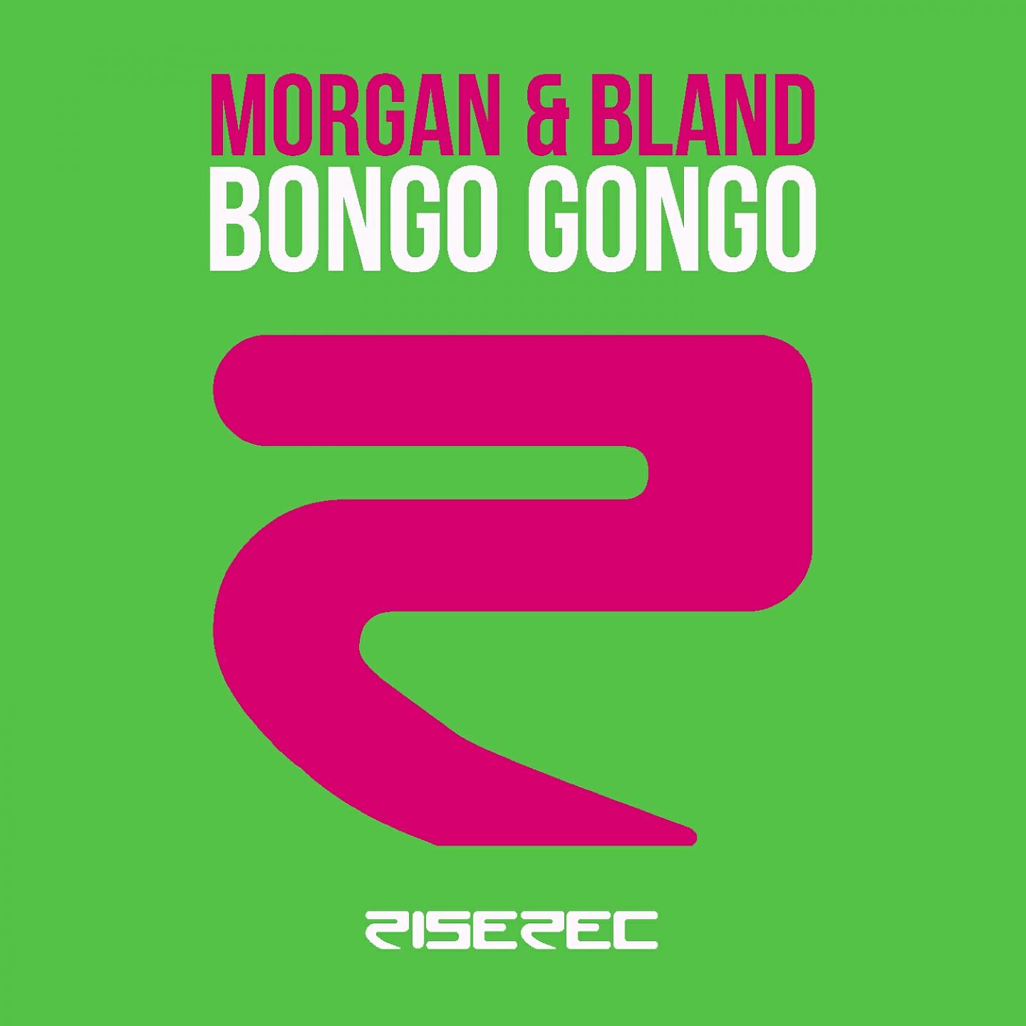 Morgan & Bland - Bongo Gongo (Dave Roy Bland Rework)