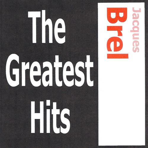 Постер альбома Jacques Brel - The greatest hits