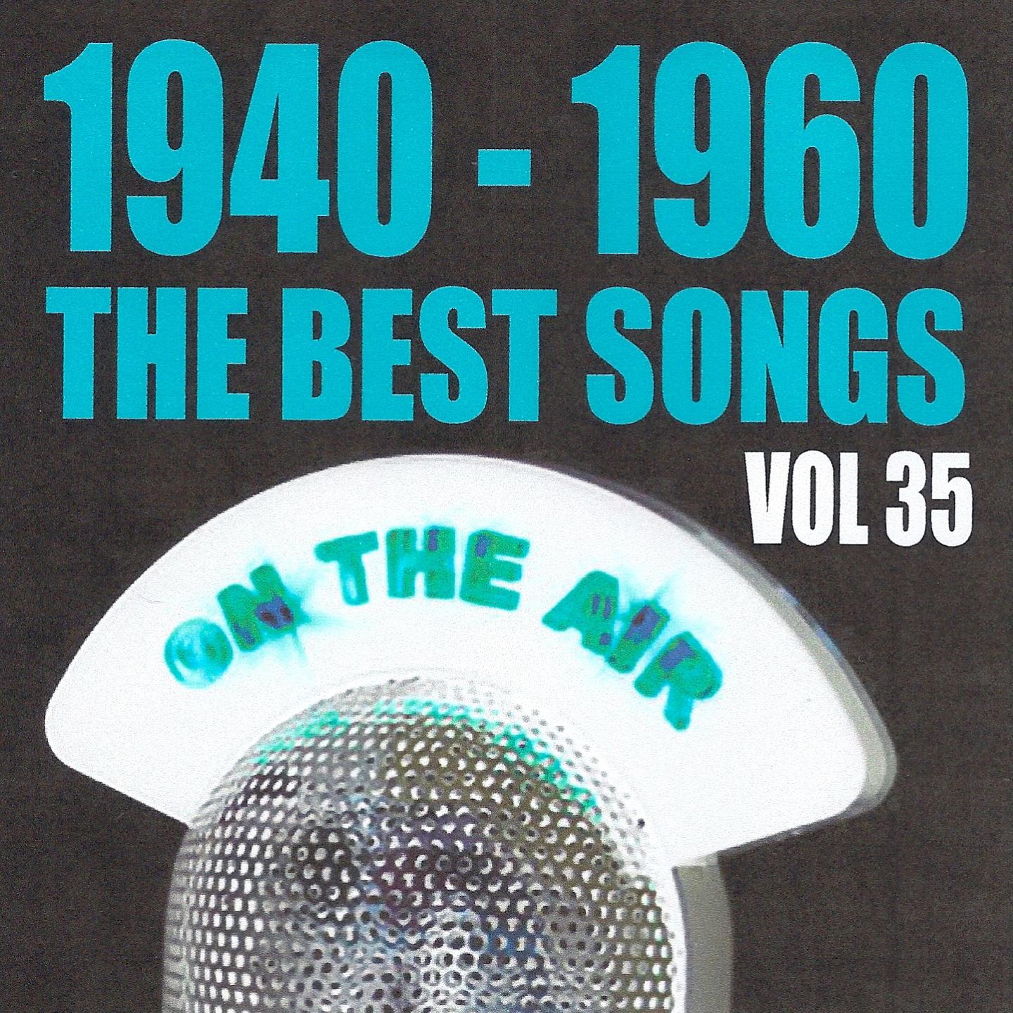 Постер альбома 1940 - 1960 The Best Songs, Vol. 35