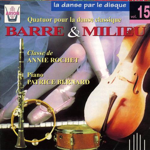 Постер альбома La danse par le disque, vol. 15 : Barre et milieu, Quatuor pour la danse classique