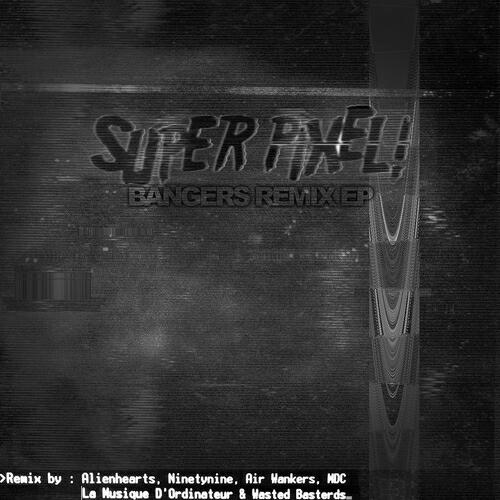 SUPER PIXEL! - Bangers (La Musique d'Ordinateur Remix)