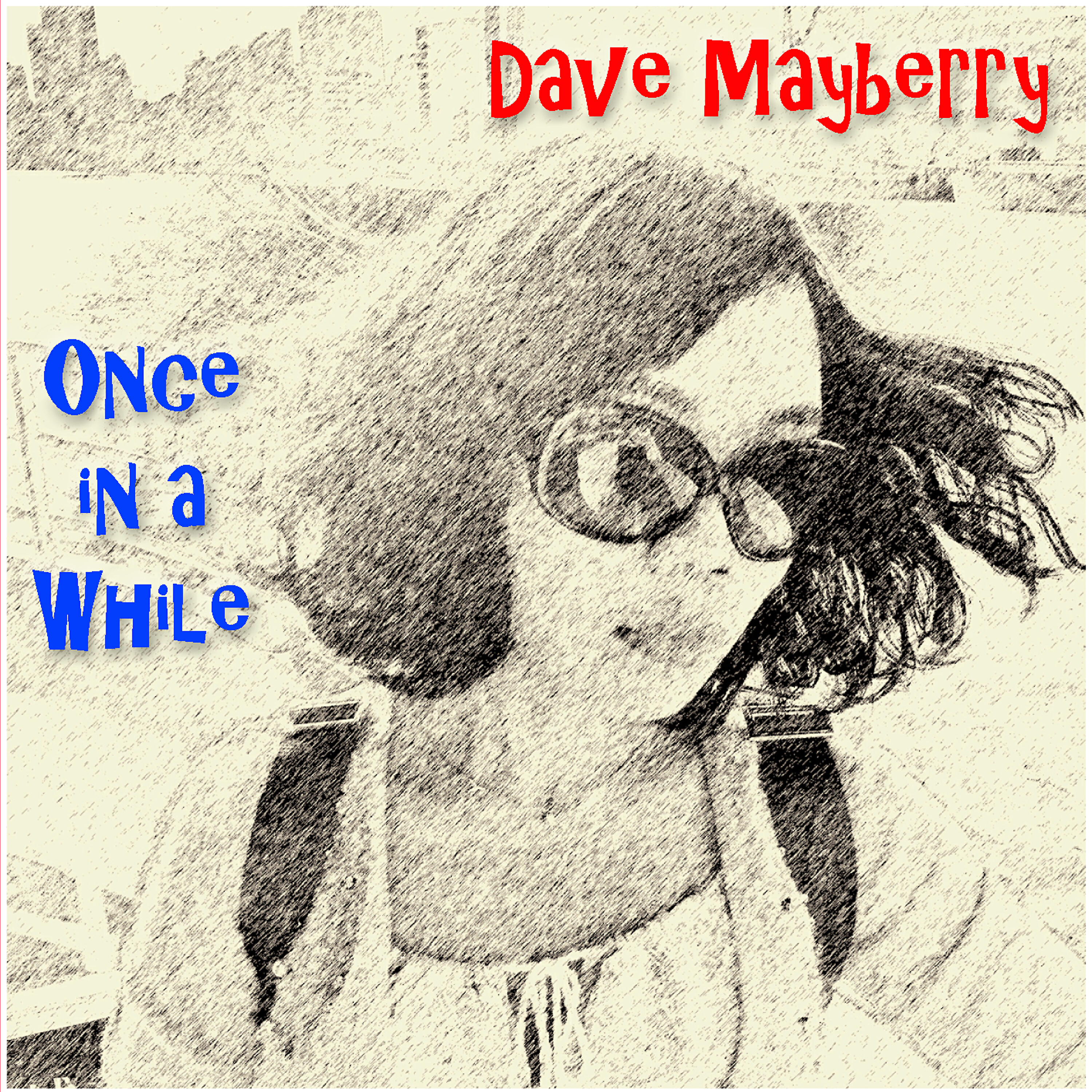 Dave Mayberry - Once in a While