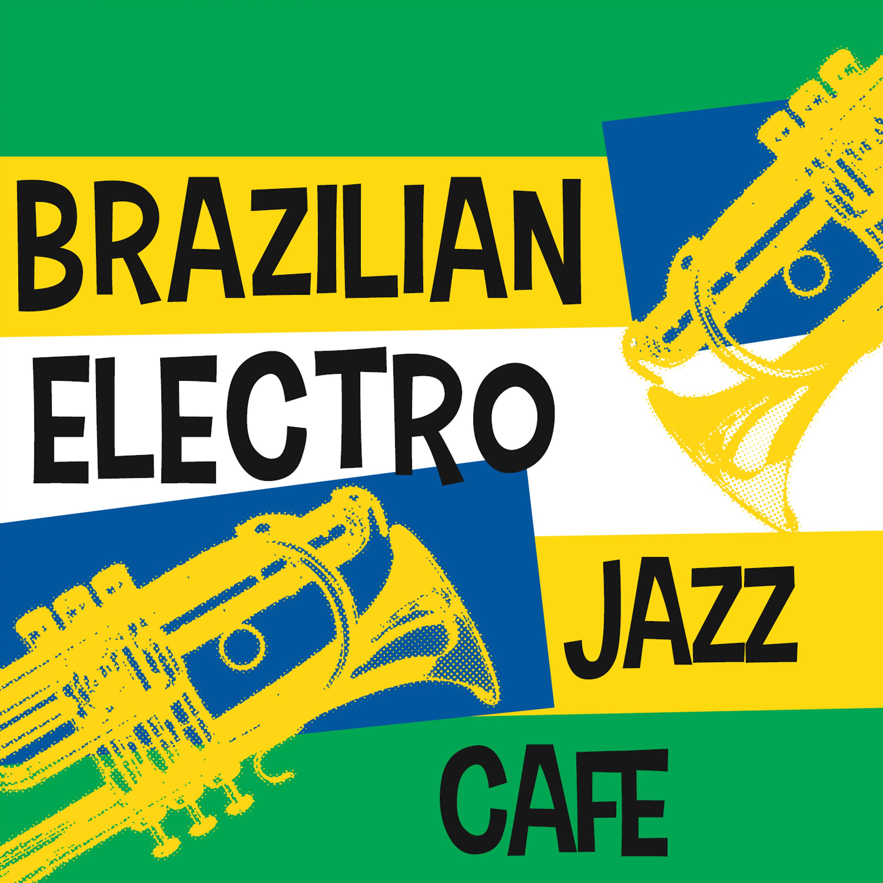 Постер альбома Brazilian Electro Jazz Cafe