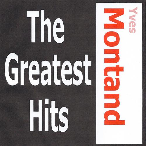 Постер альбома Yves Montand - The greatest hits