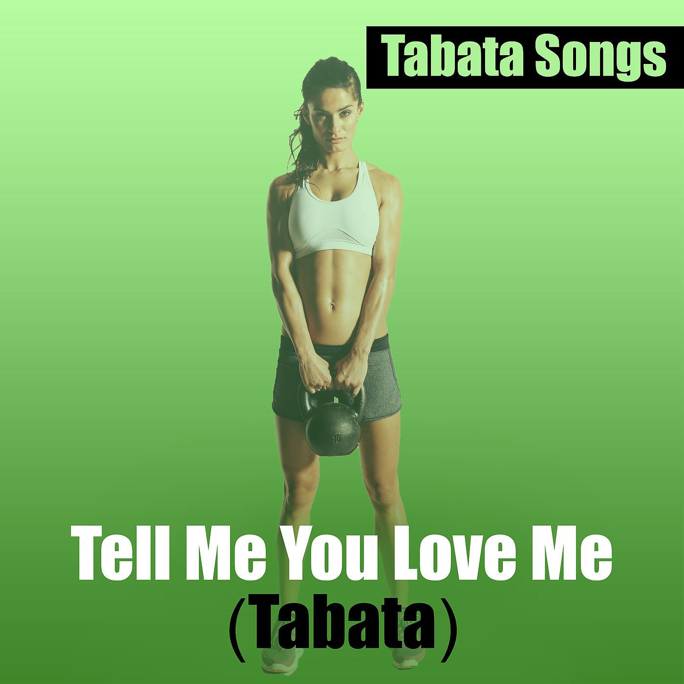 Постер альбома Tell Me You Love Me (Tabata)