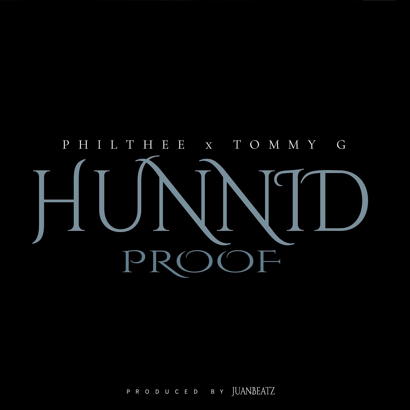 Philthee - Hunnid Proof (feat. Tommy G)