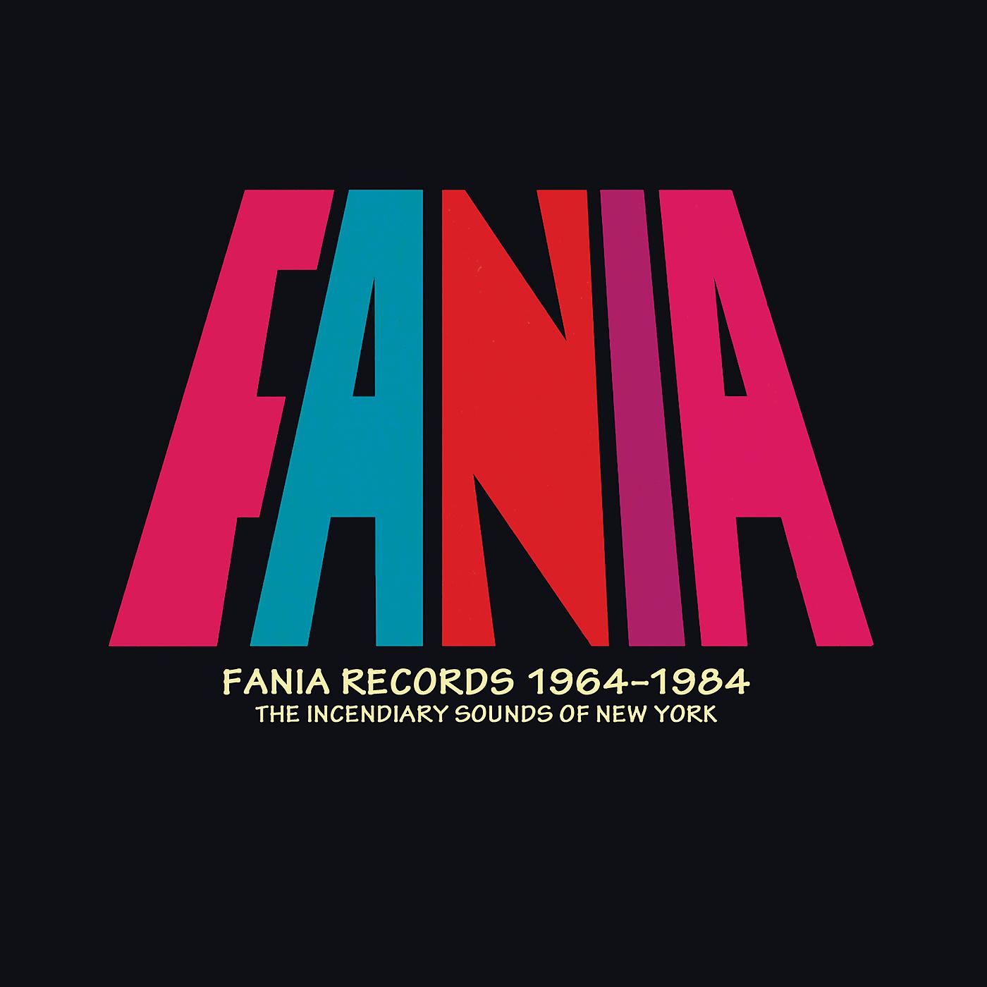 Постер альбома Fania Records 1964 - 1984: The Incendiary Sounds Of New York