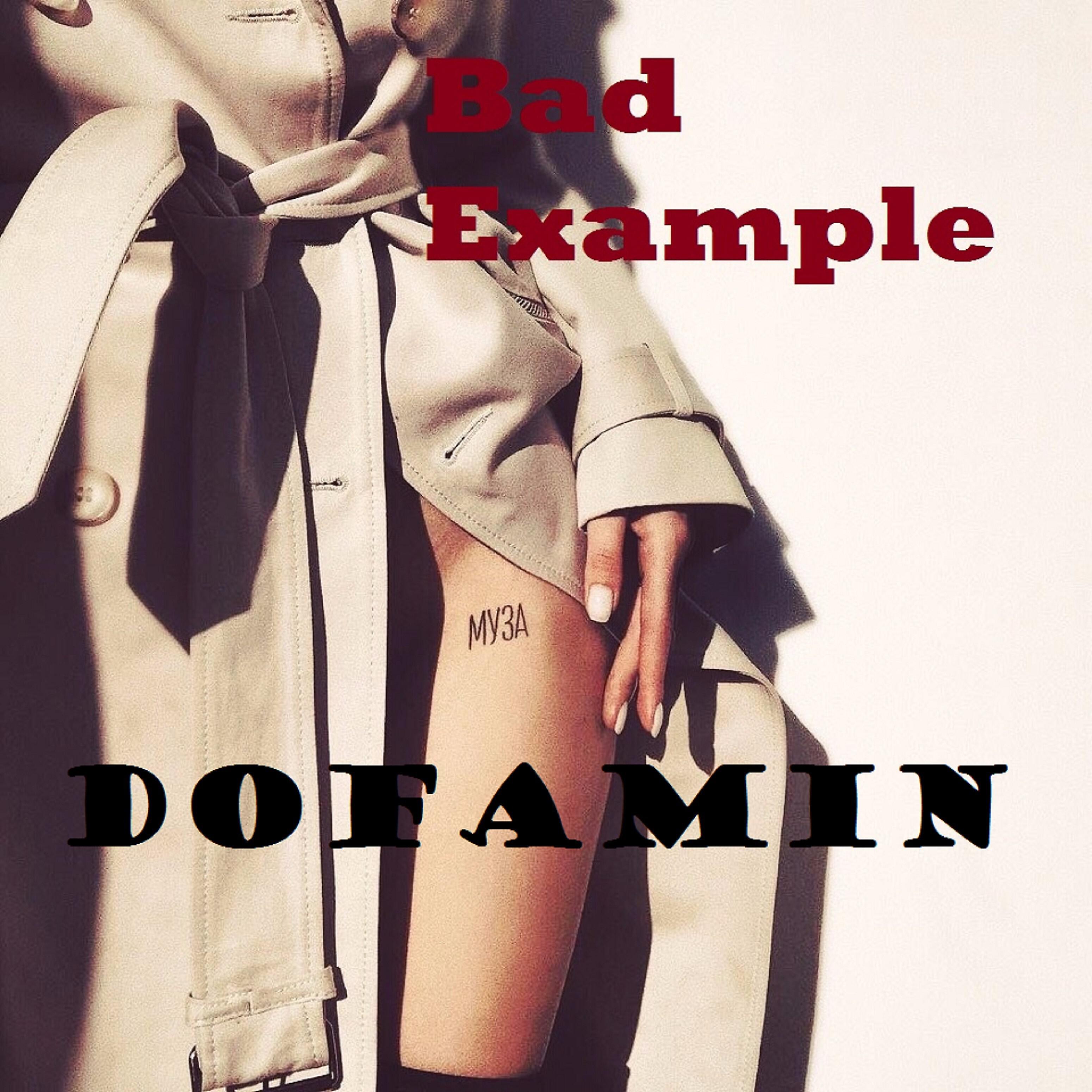 Bad Example - Dofamin