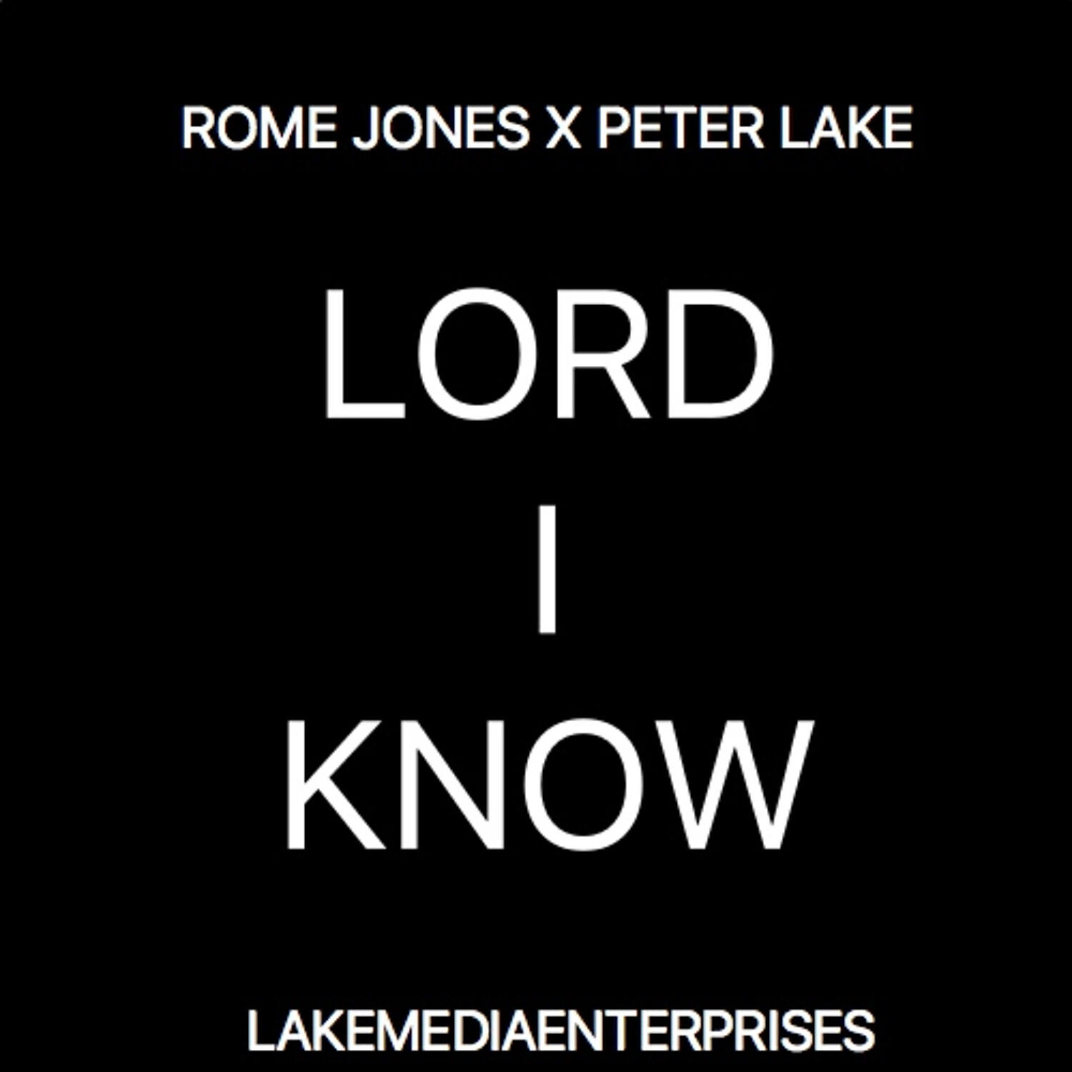 Peter Lake - Lord Know (feat. Rome Jones) (original)
