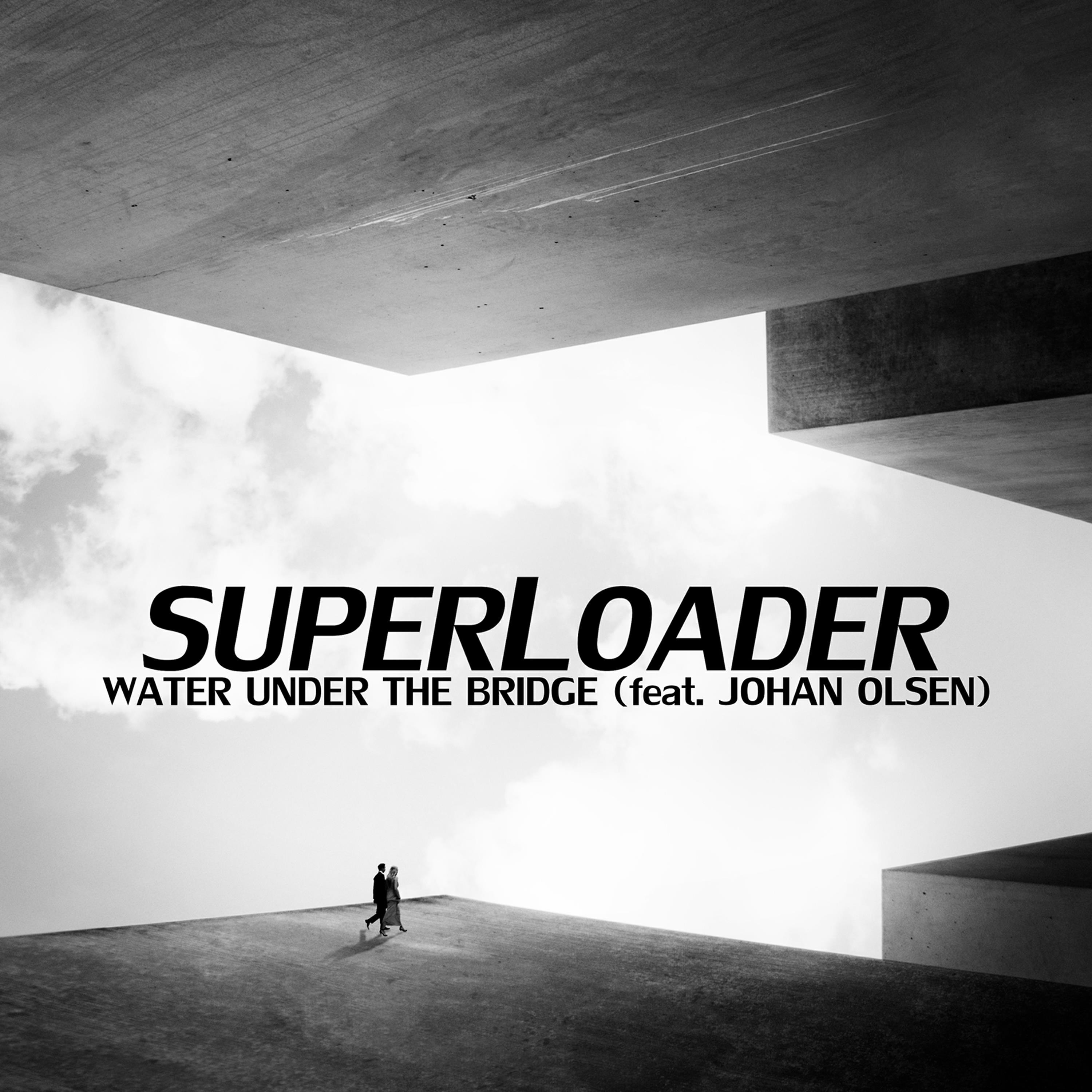Superloader - Water Under the Bridge
