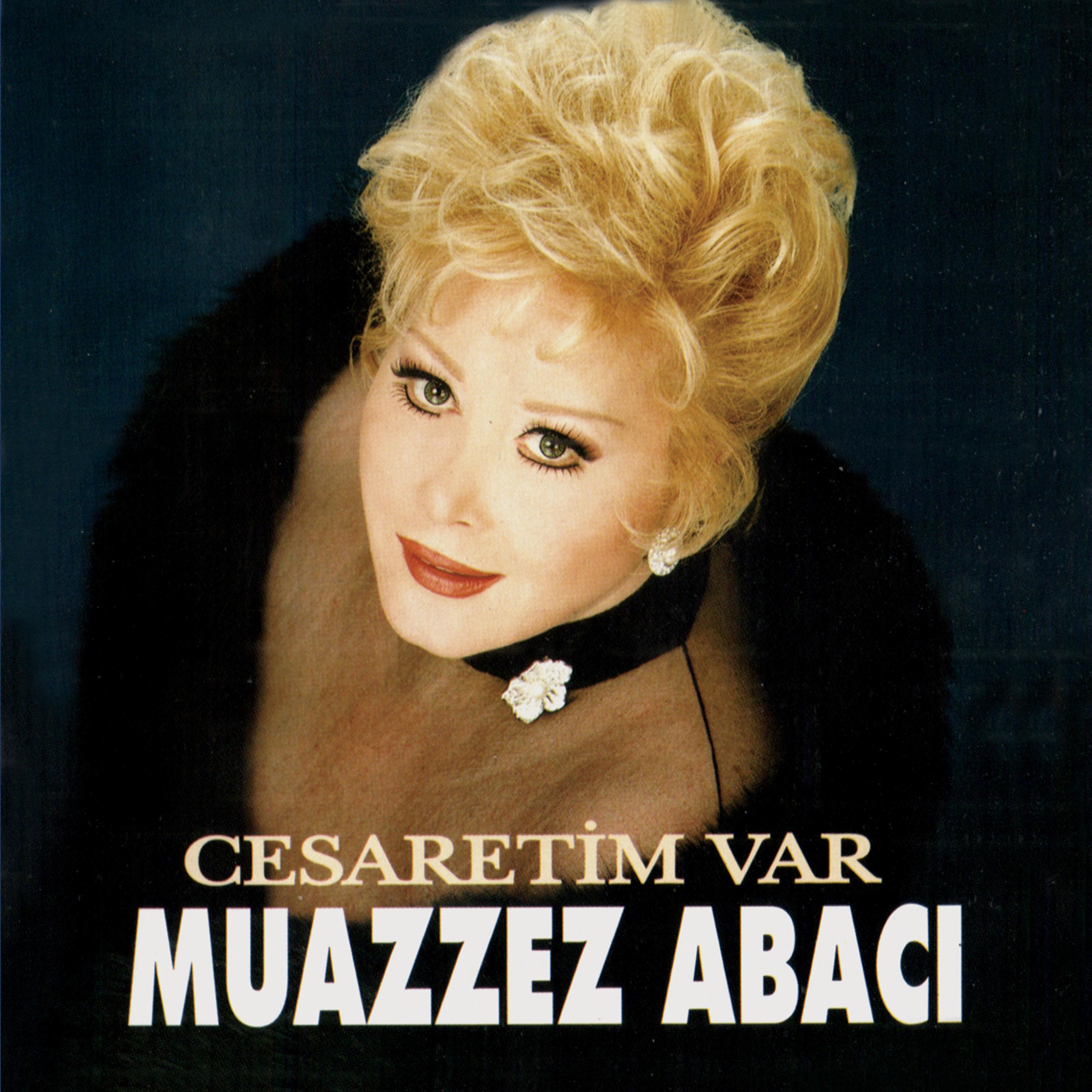 Muazzez Abacı - Cesaretim Var