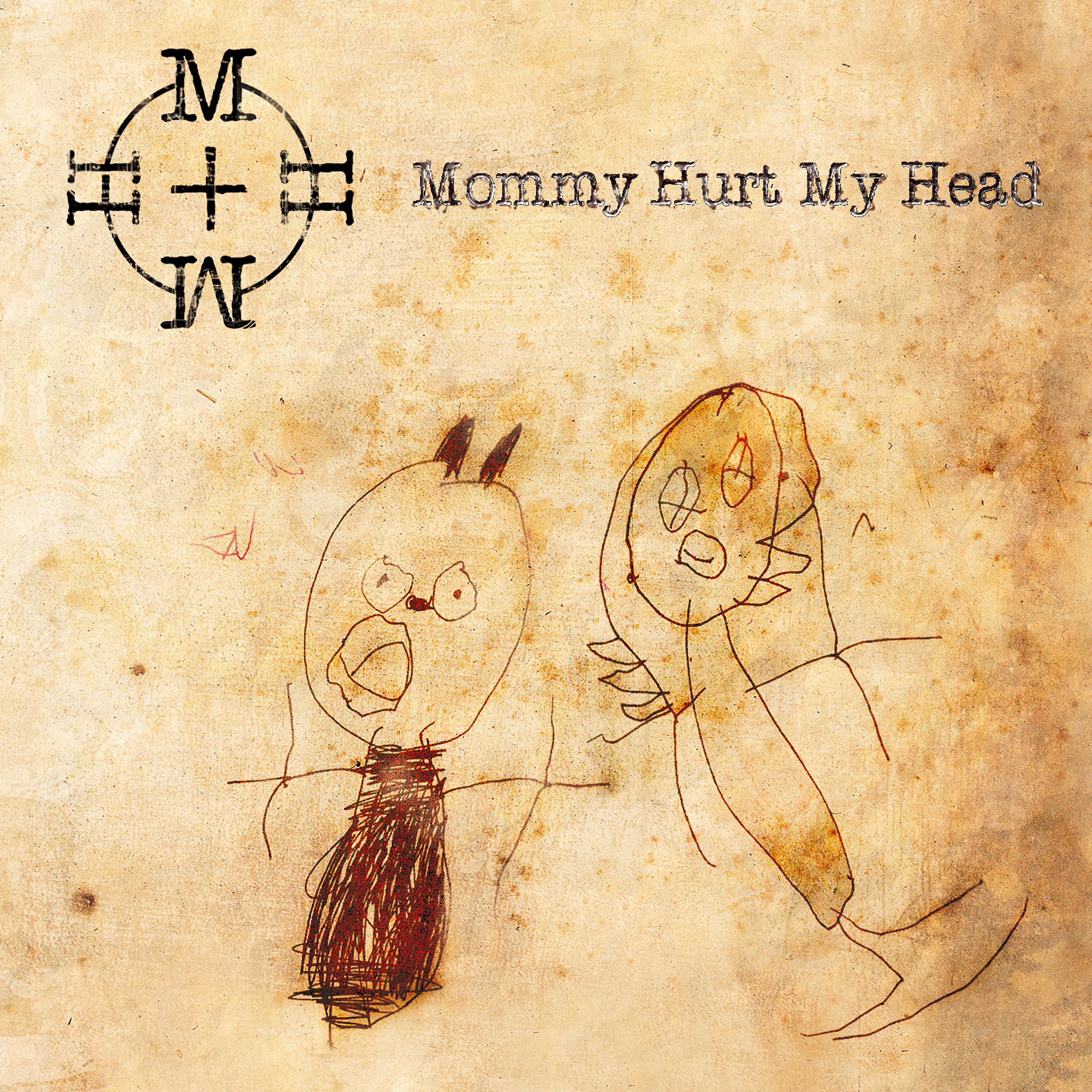 Постер альбома Mommy Hurt My Head