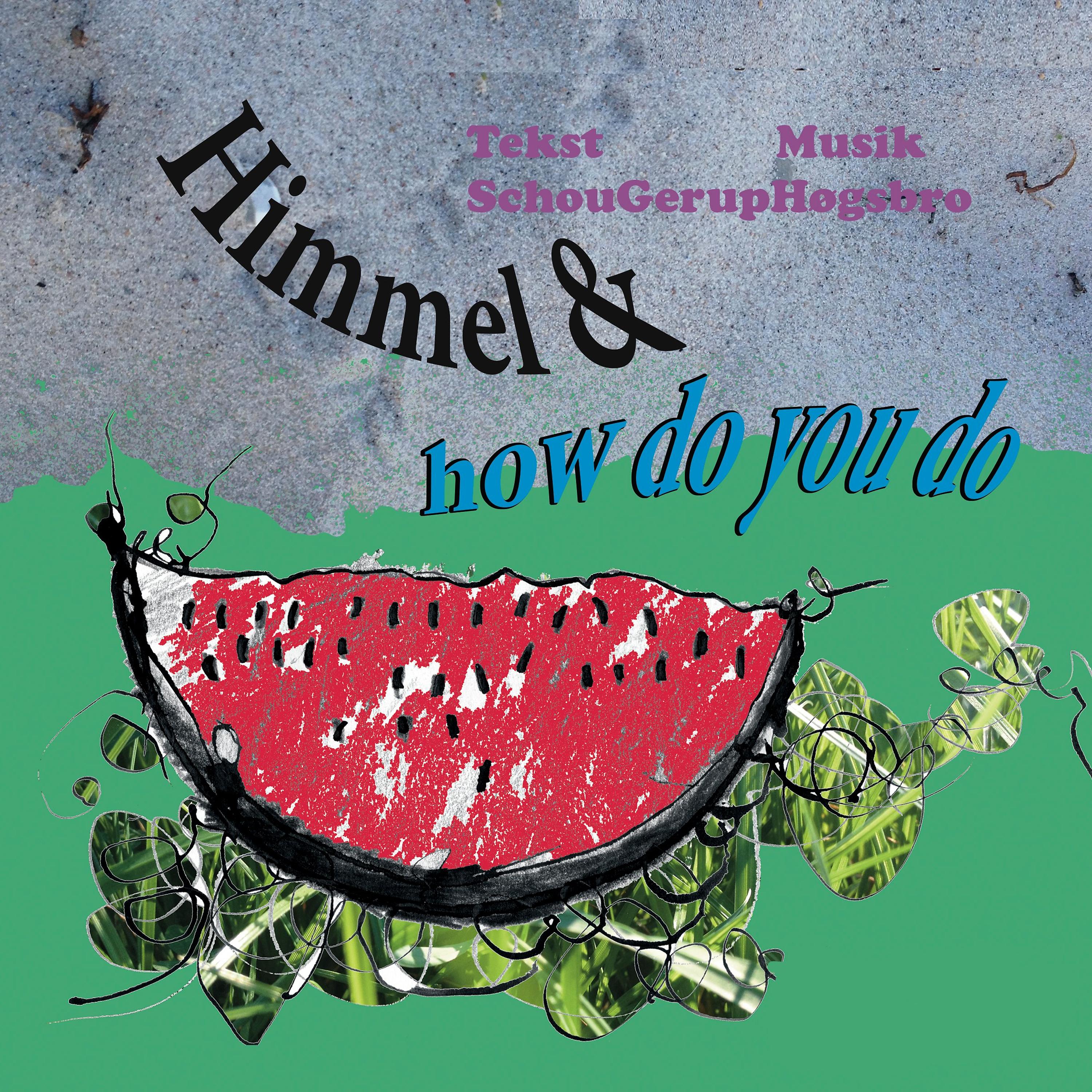 Постер альбома Himmel & How Do You Do
