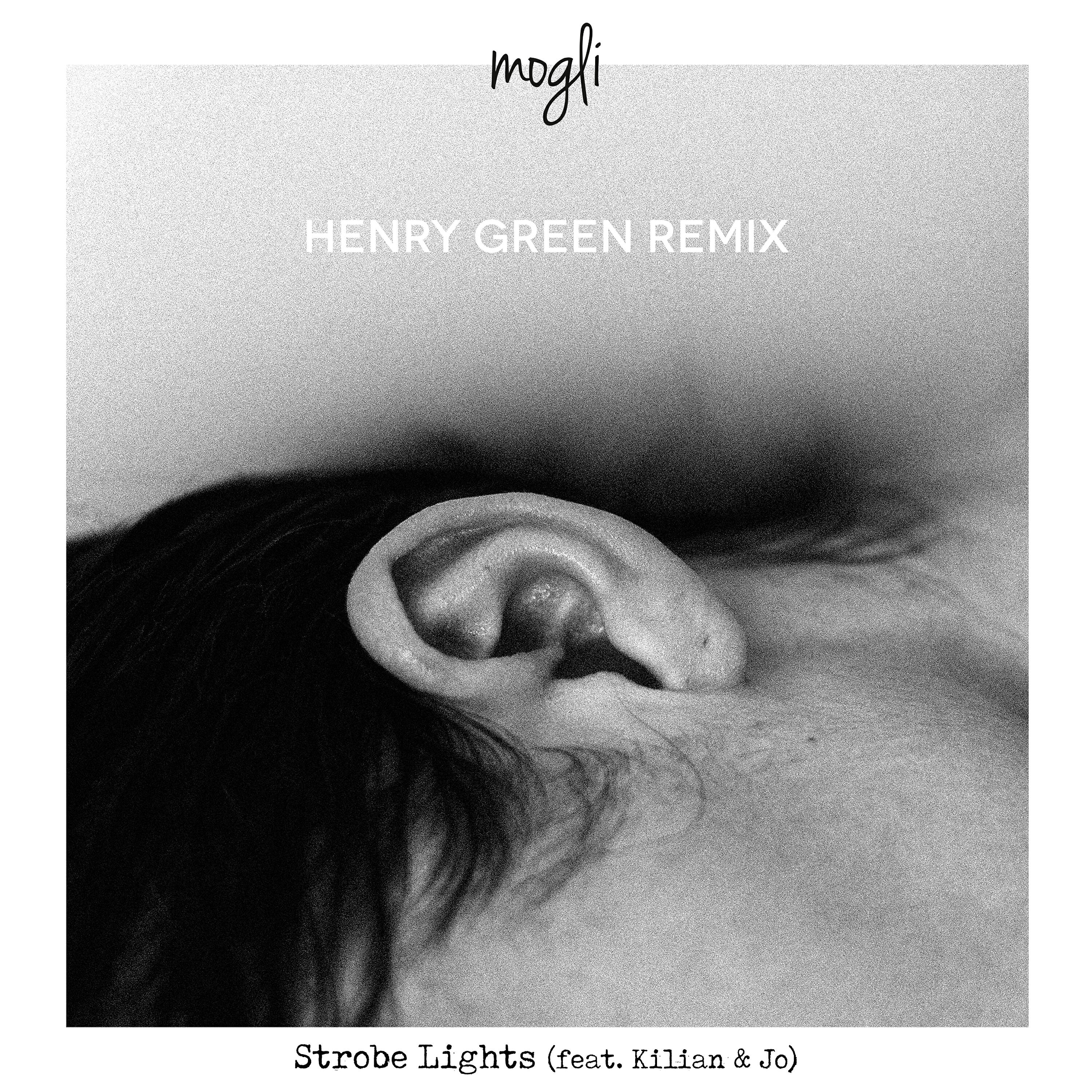 Mogli - Strobe Lights (feat. Kilian & Jo) (Henry Green Remix)