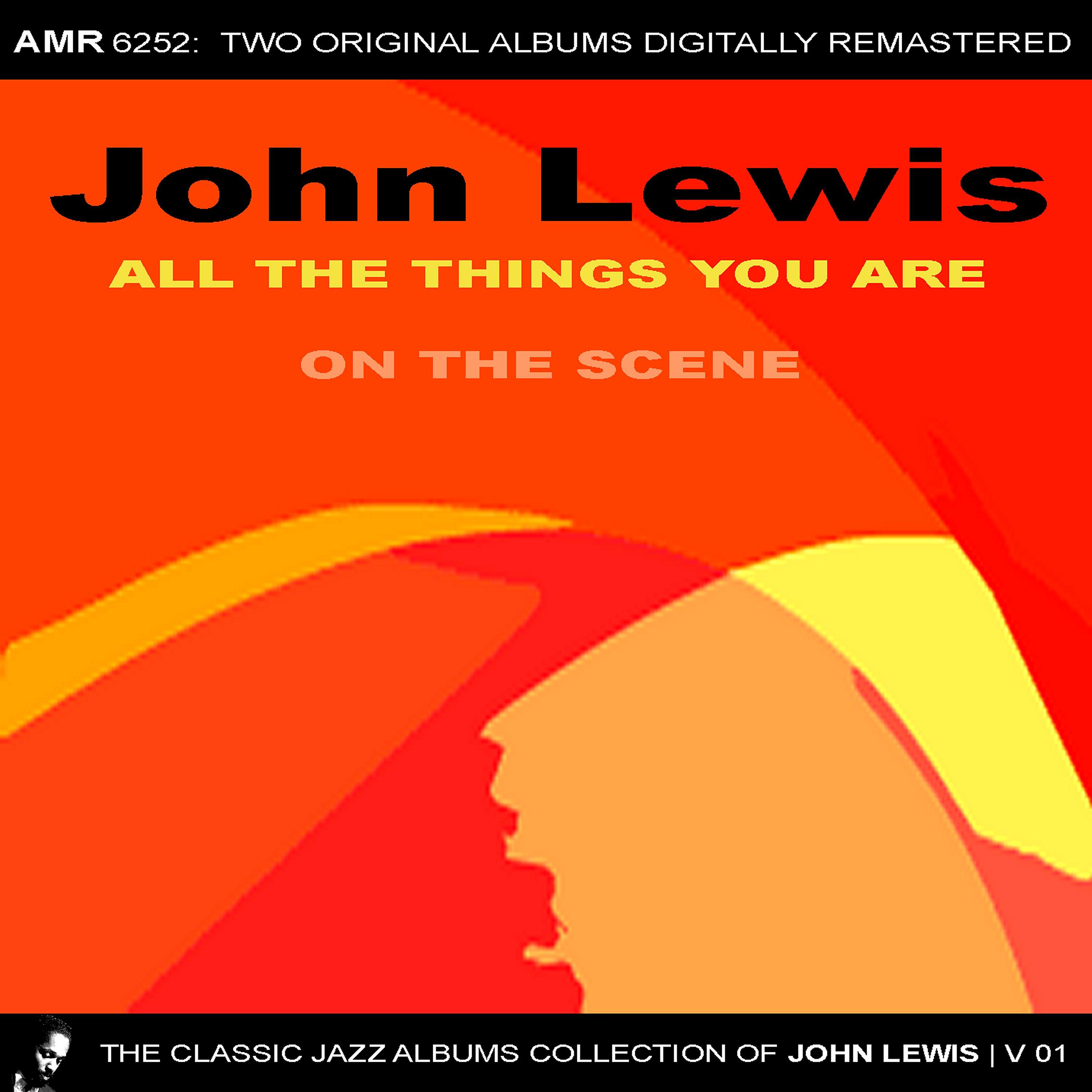 Постер альбома The Classic Jazz Albums Collection of John Lewis, Volume 1: All the Things You Are & On the Scene