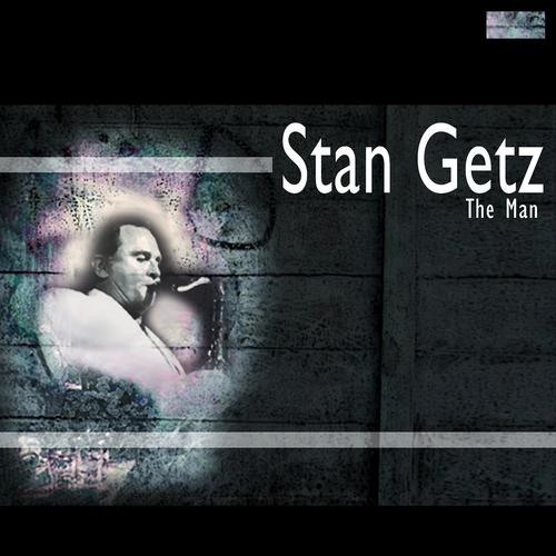 Постер альбома Stan Getz The Man
