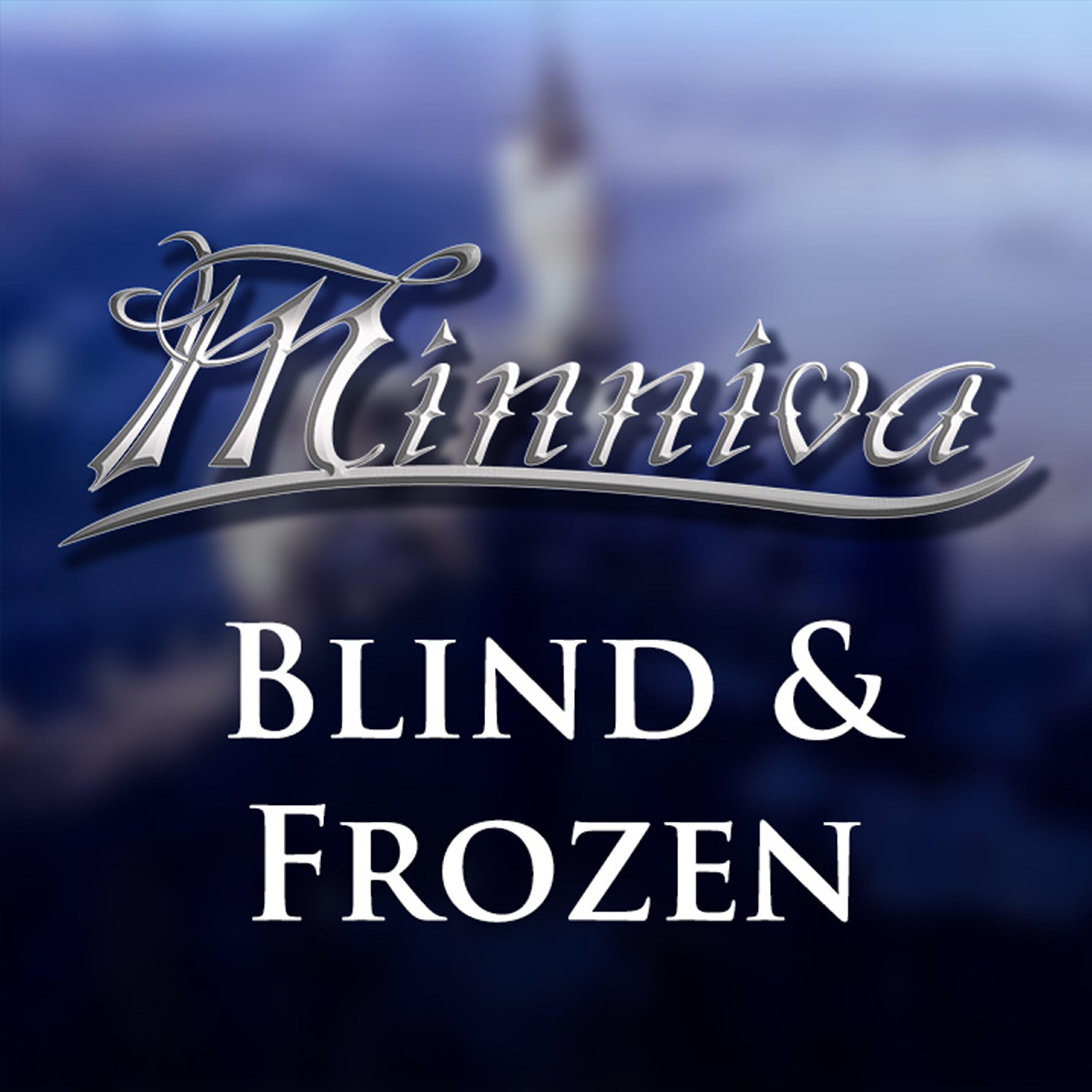 Minniva - Blind and Frozen