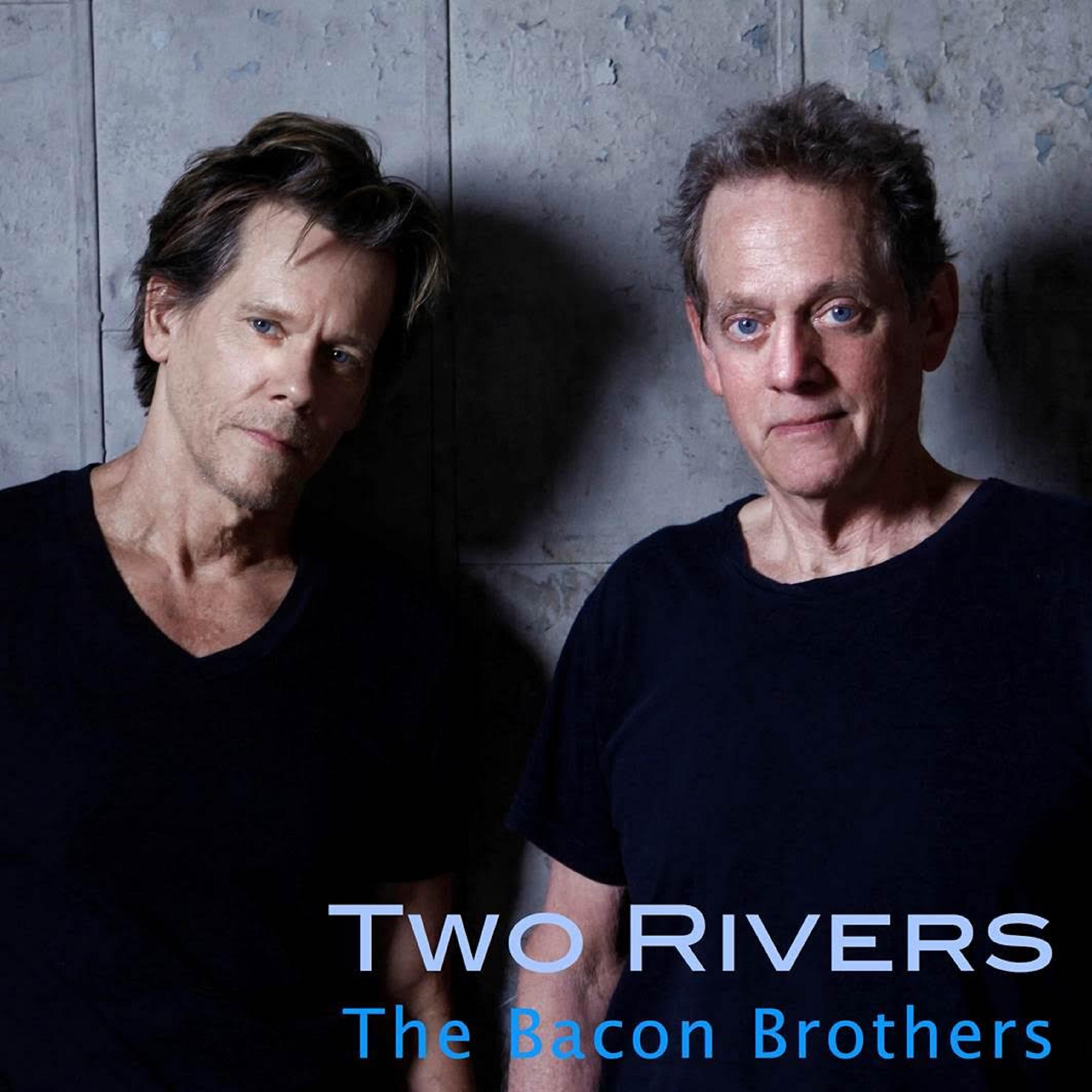 The Bacon Brothers - Two Rivers