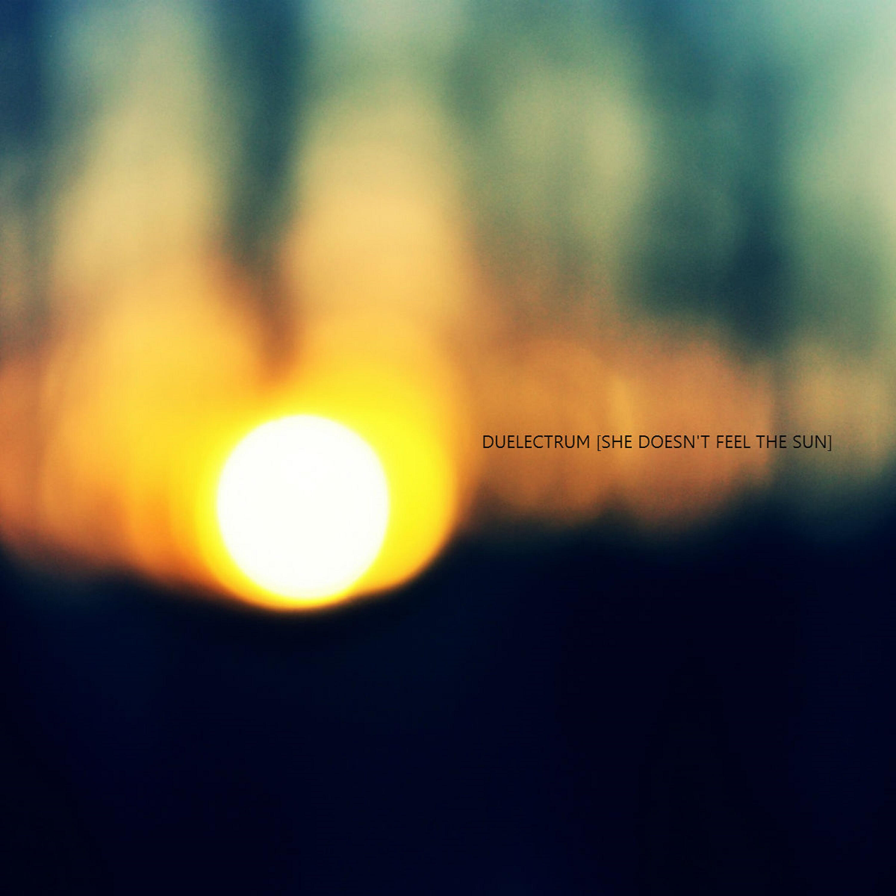 Duelectrum - She Doesn't Feel the Sun (Alternative)
