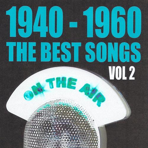 Постер альбома 1940 - 1960 : The Best Songs, Vol. 2