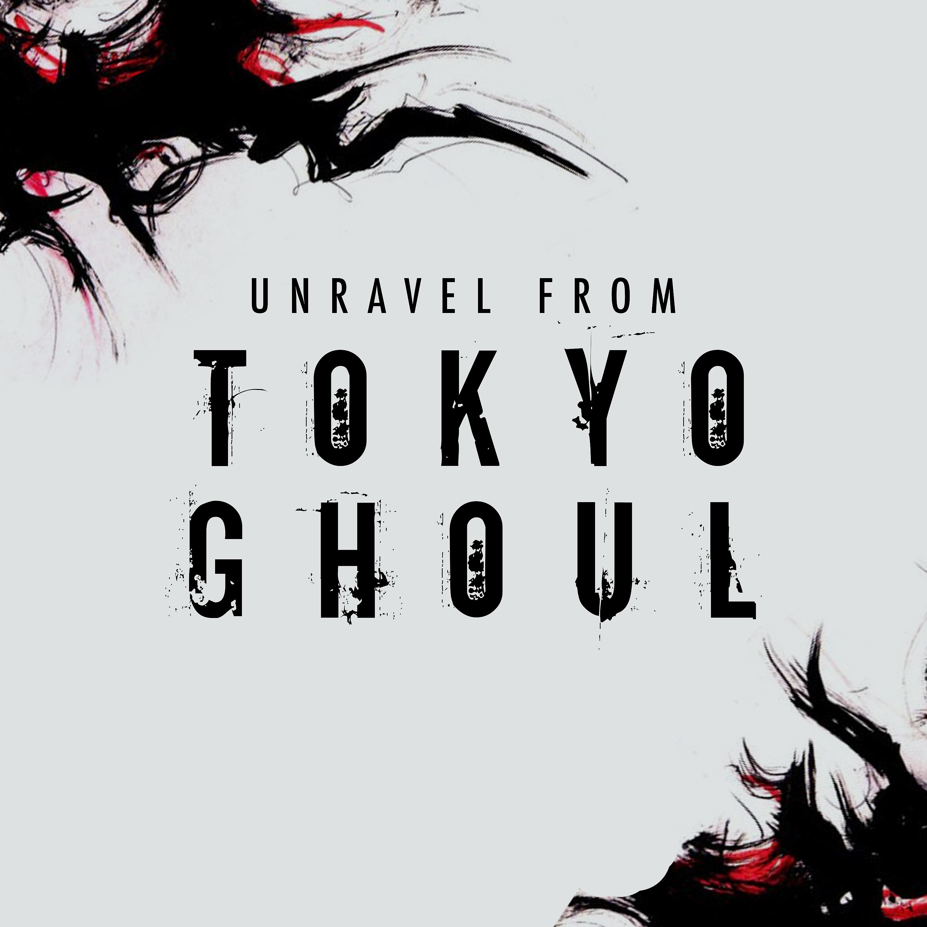 Постер альбома Unravel (From "Tokyo Ghoul")