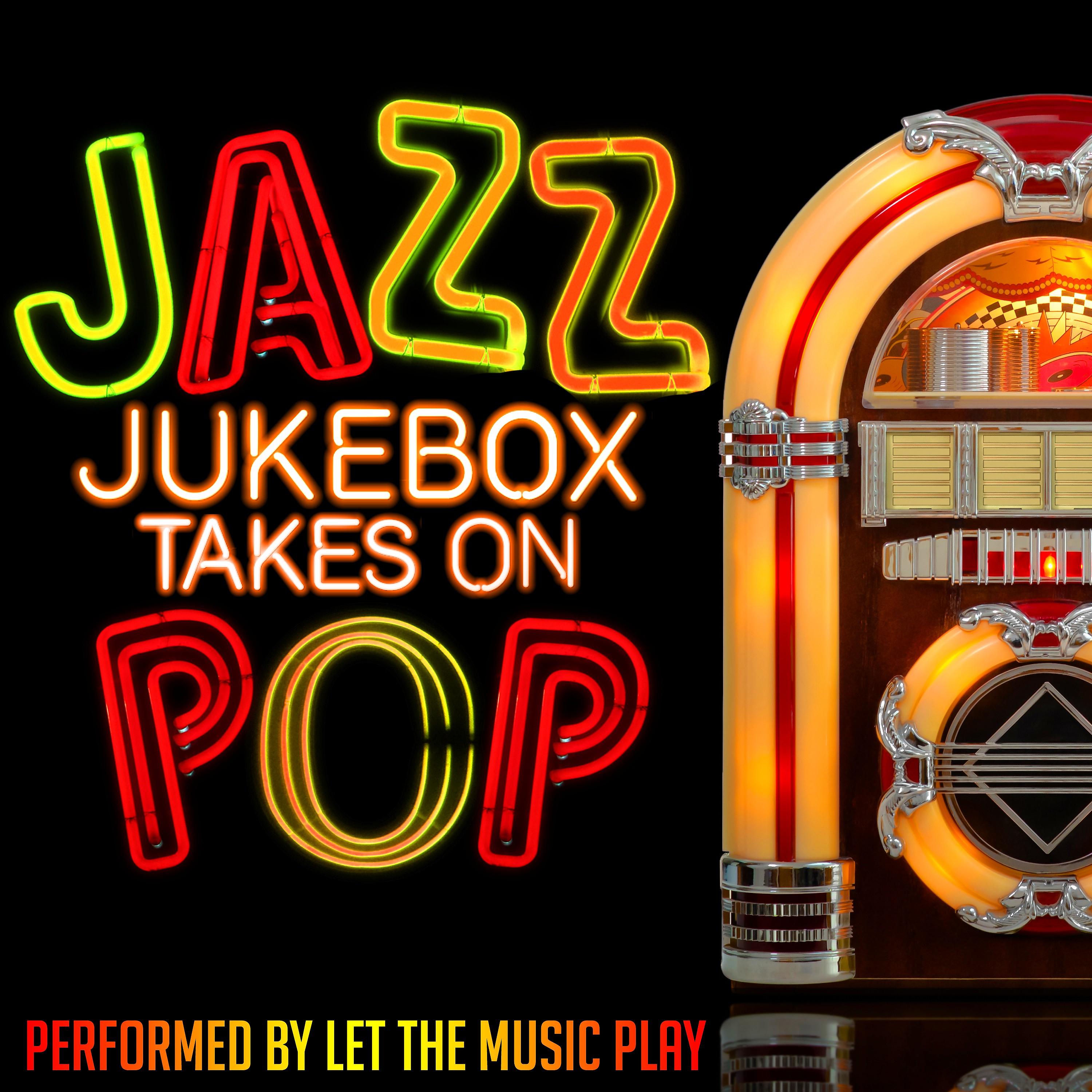 Постер альбома Jazz Jukebox Takes on Pop