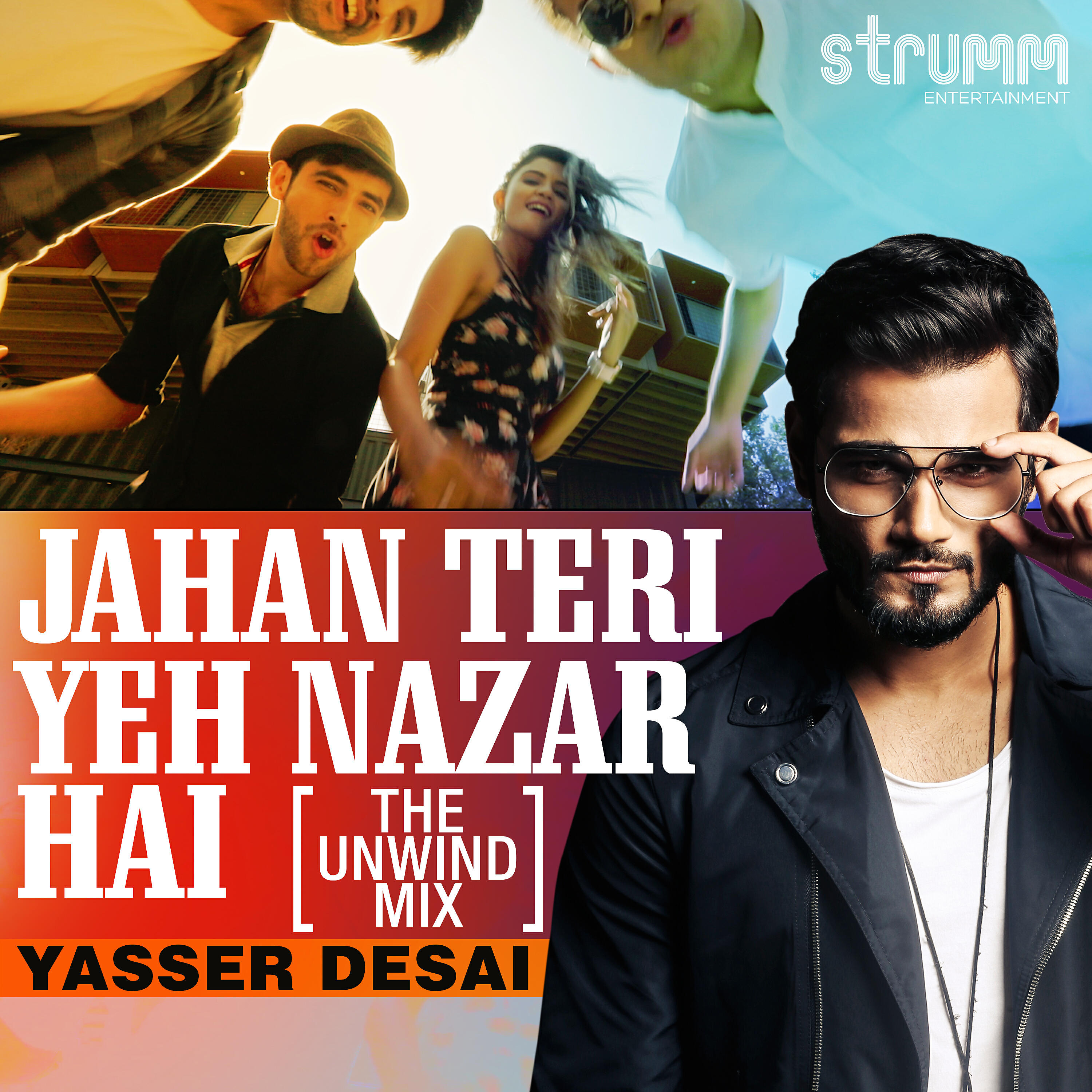 Yasser Desai - Jahan Teri Yeh Nazar Hai (The Unwind Mix)