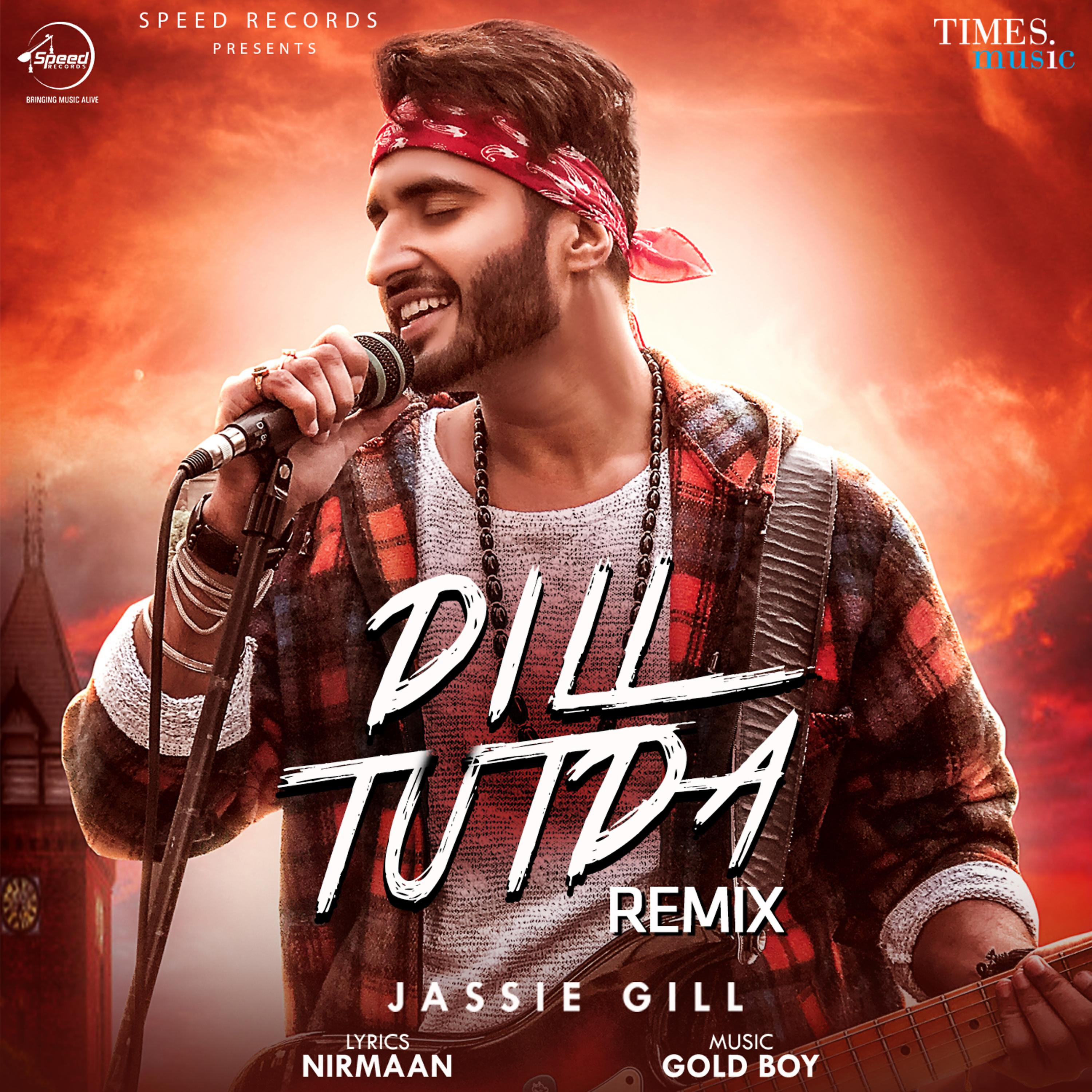 Jassie Gill - Dill Tutda (Remix)