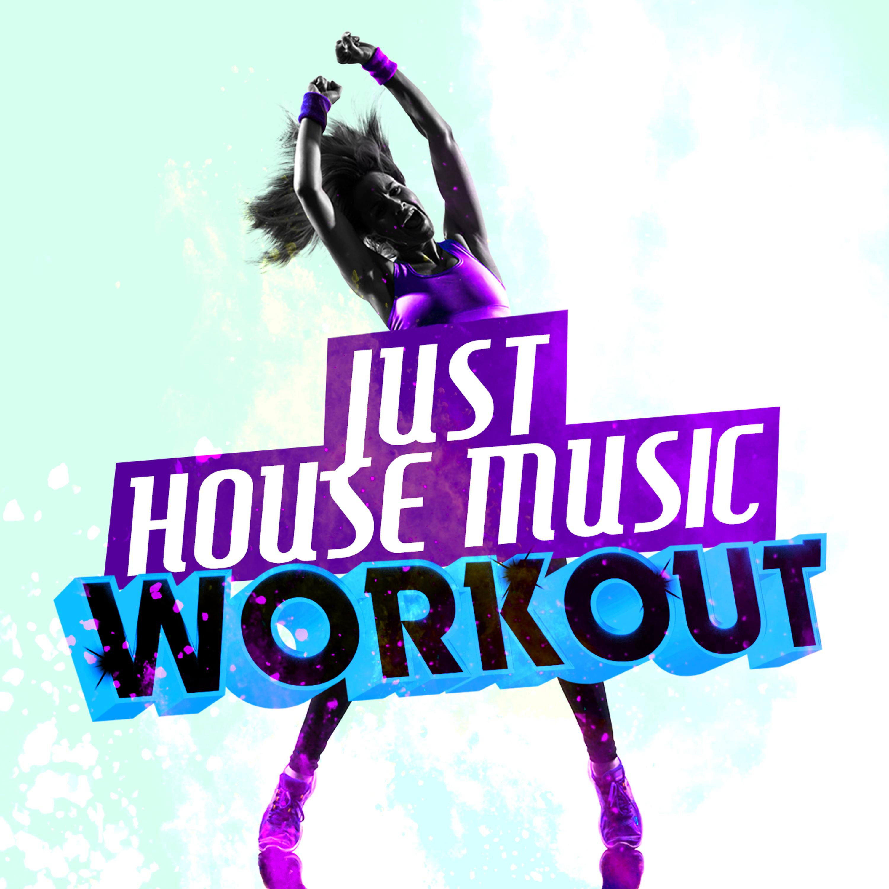 Постер альбома Just House Music Workout
