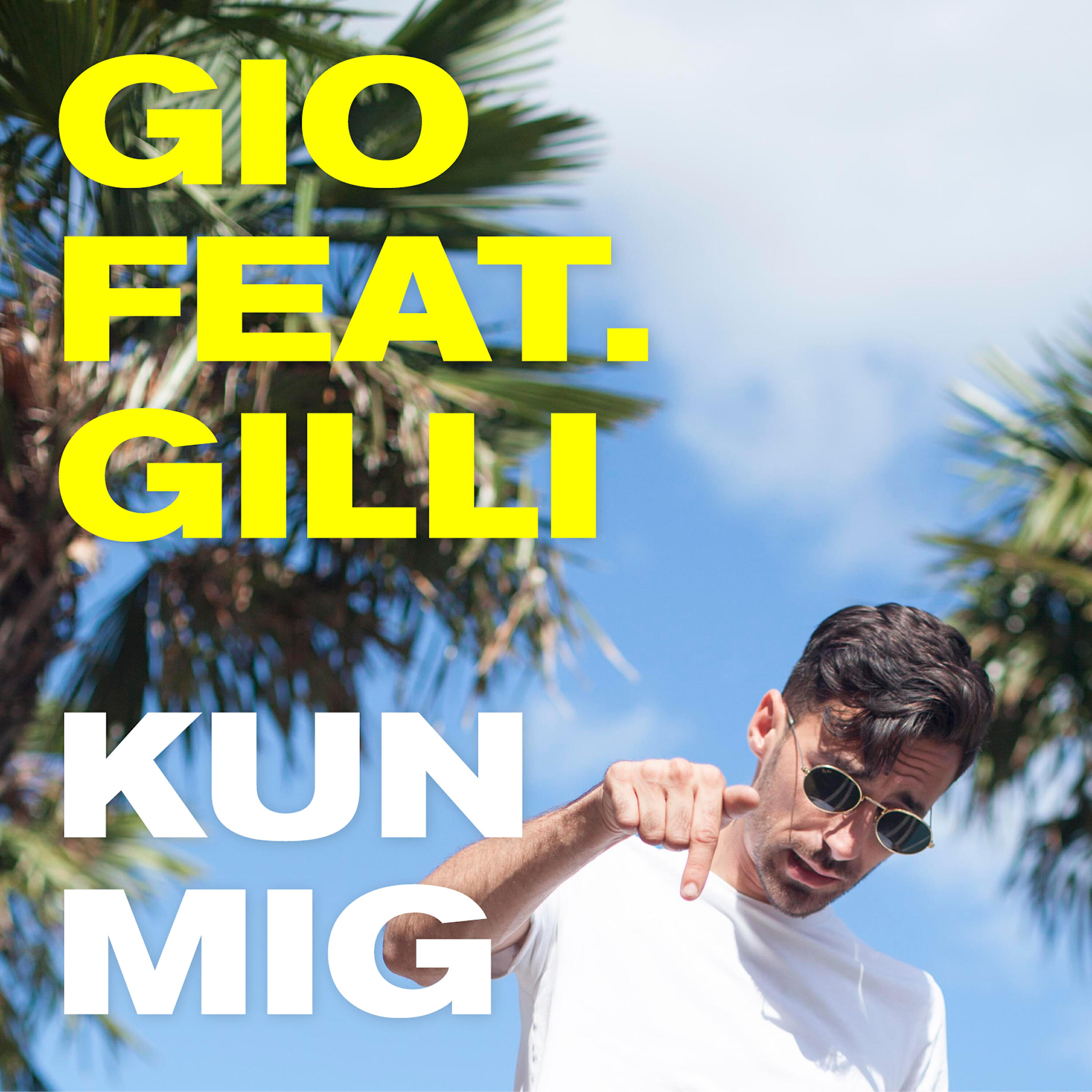 GIO - Kun Mig (feat. Gilli)